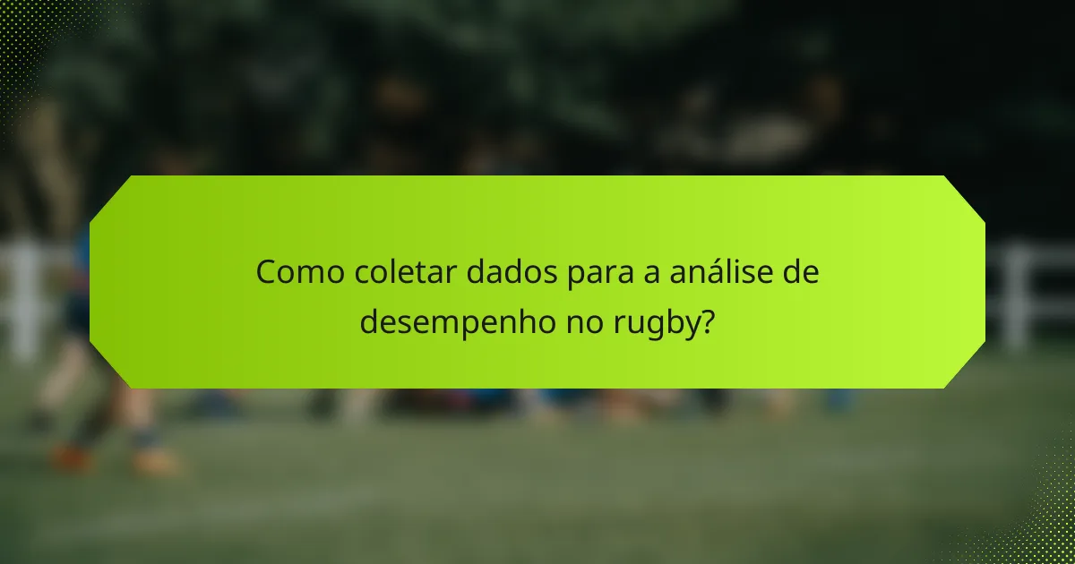 Como coletar dados para a análise de desempenho no rugby?