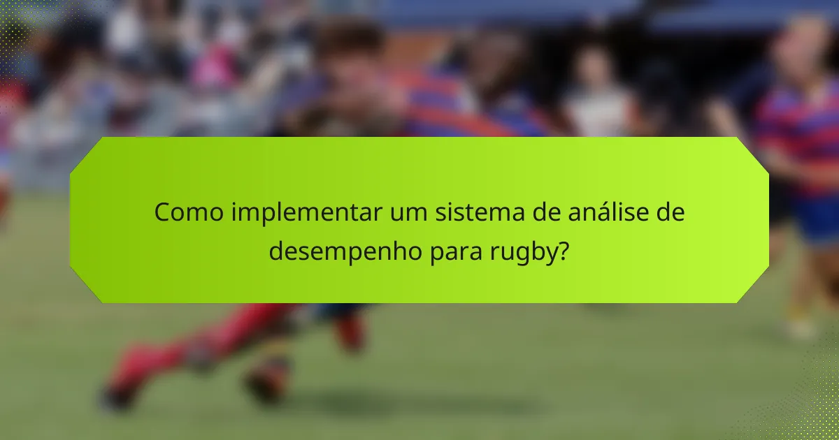 Como implementar um sistema de análise de desempenho para rugby?