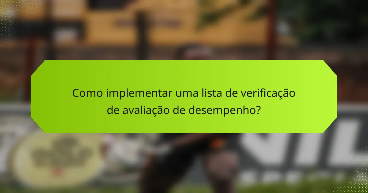 Como implementar uma lista de verificação de avaliação de desempenho?