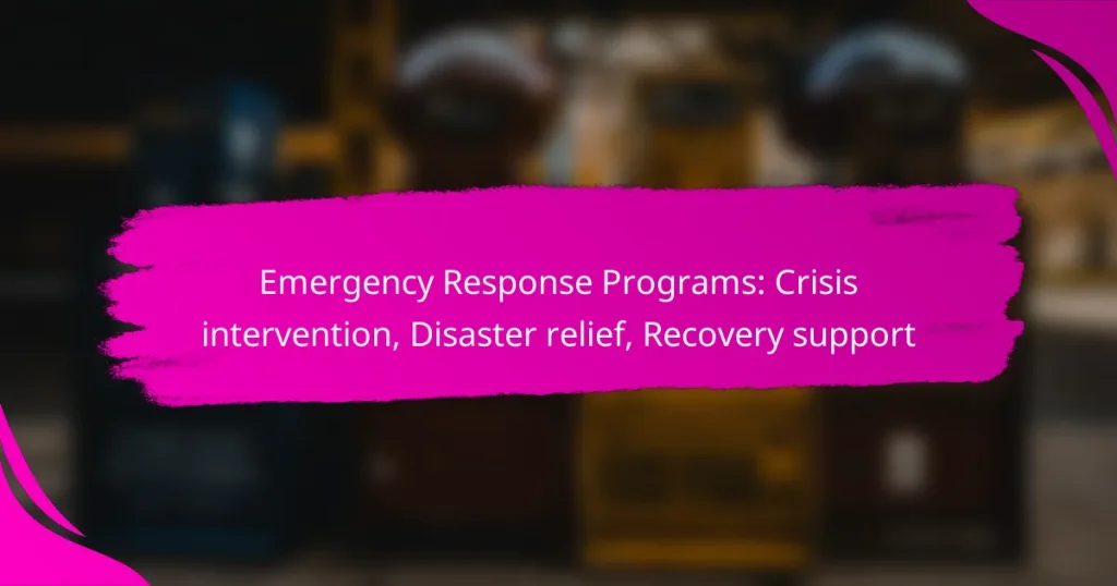 Emergency Response Programs: Crisis intervention, Disaster relief, Recovery support