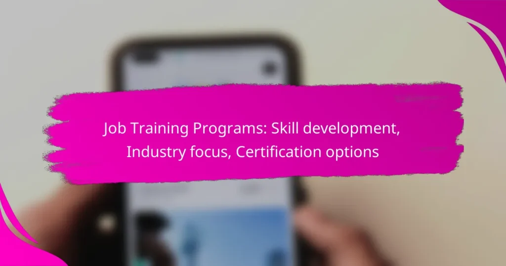 Job Training Programs: Skill development, Industry focus, Certification options