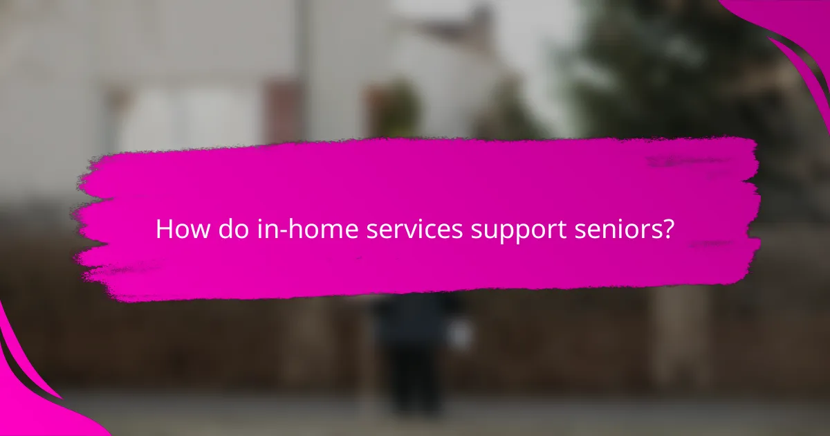 How do in-home services support seniors?
