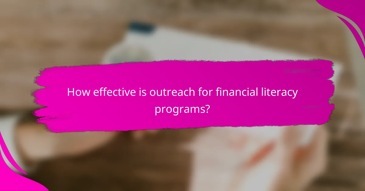 How effective is outreach for financial literacy programs?
