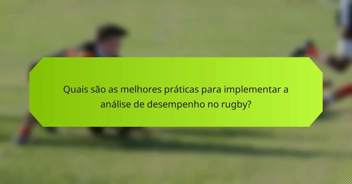 Quais são as melhores práticas para implementar a análise de desempenho no rugby?