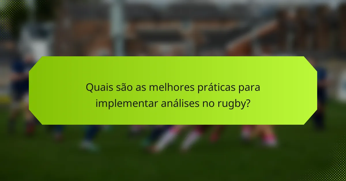 Quais são as melhores práticas para implementar análises no rugby?