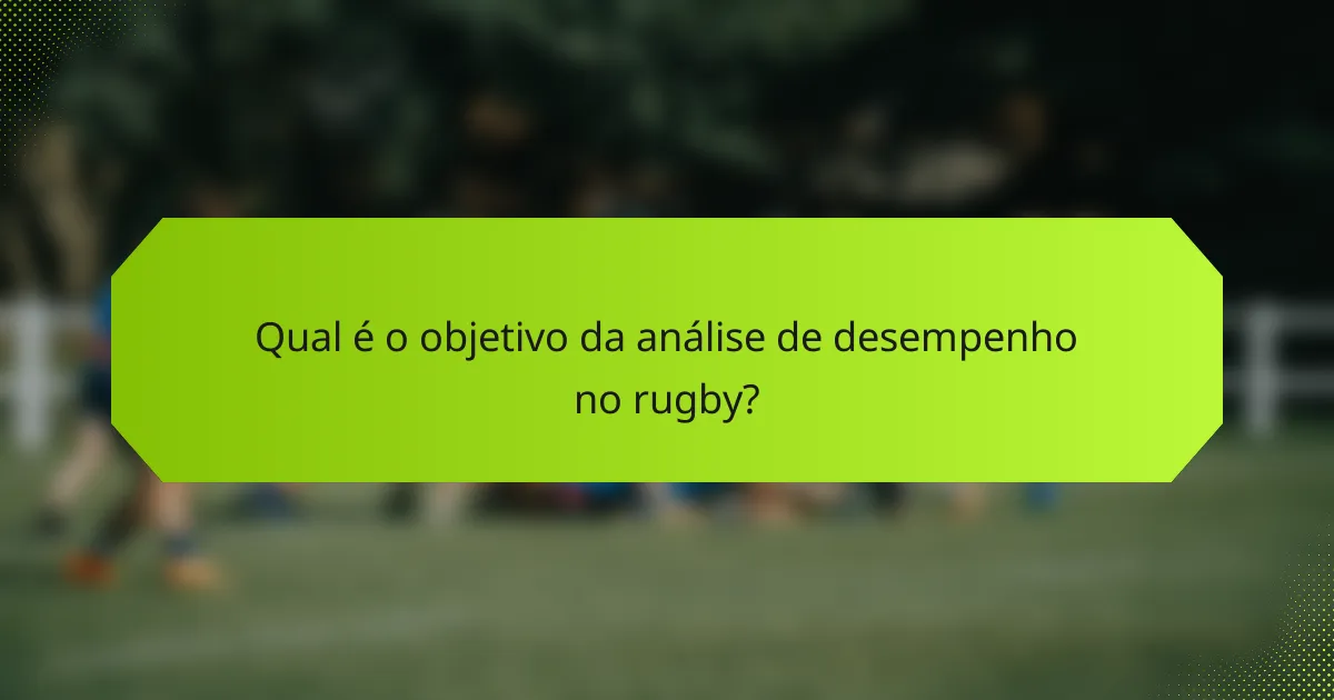 Qual é o objetivo da análise de desempenho no rugby?