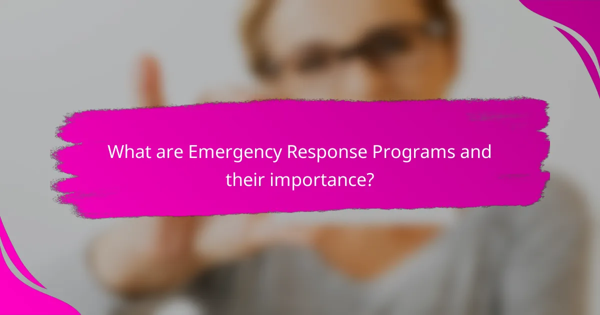 What are Emergency Response Programs and their importance?